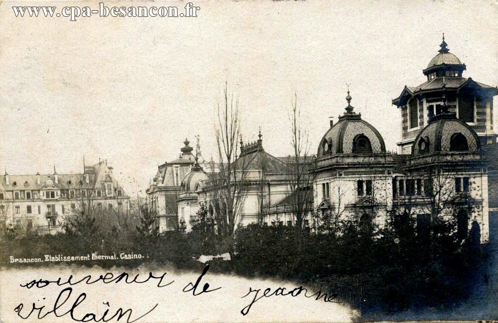 Besançon. Etablissement thermal. Casino.
